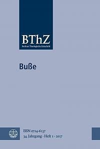 Berliner Theologische Zeitschrift (BThZ) 34 (2017), Heft 1, 84 Seiten, ISBN: 978-3-374-05246-2.