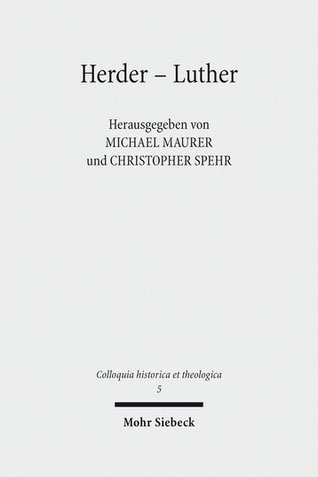 Herder – Luther. Das Erbe der Reformation in der Weimarer Klassik, hg. v. Michael Maurer u. Christopher Spehr, (Colloquia historica et theologica 5), Tübingen 2019. VIII, 236 Seiten, ISBN: 978-3-16-155847-4.
