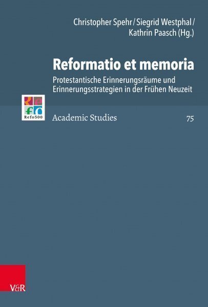 Reformatio et memoria. Protestantische Erinnerungsräume und Erinnerungsstrategien in der Frühen Neuzeit, hg. v. Christopher Spehr, Siegrid Westphal und Kathrin Paasch, (Refo500 Academic Studies 75), Göttingen 2020, 536 Seiten, mit 64 Abb. und 1 Tab., gebunden. ISBN: 978-3-525-51702-4.